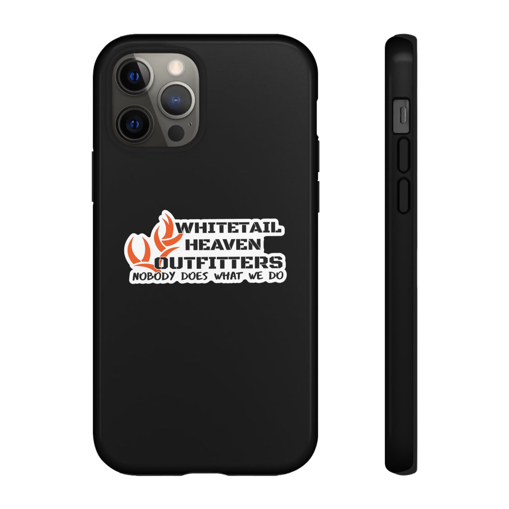 Tough Case — Whitetail Heaven Outfitters Tough Phone Case ("Nobody Does What We Do")