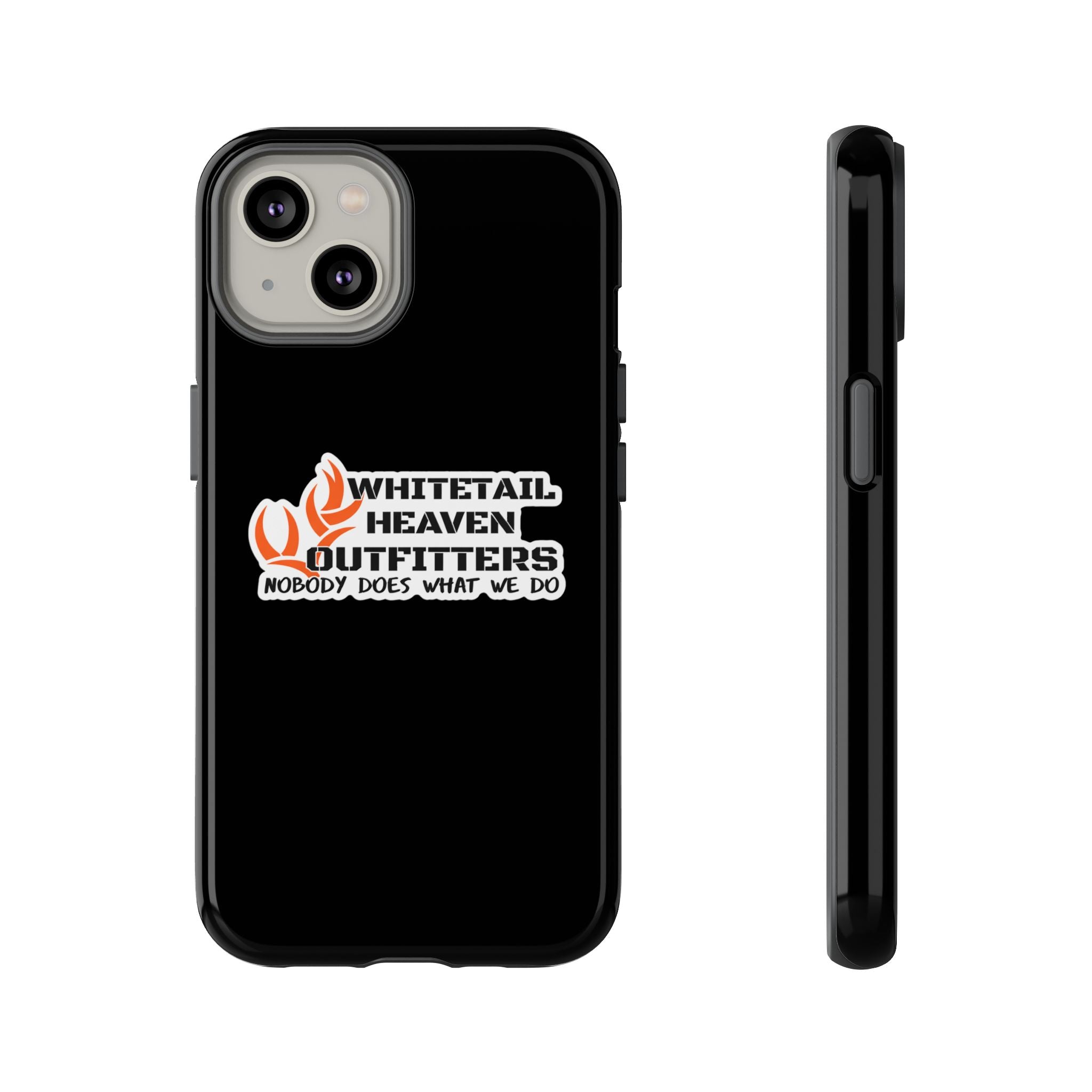Tough Case — Whitetail Heaven Outfitters Tough Phone Case ("Nobody Does What We Do")