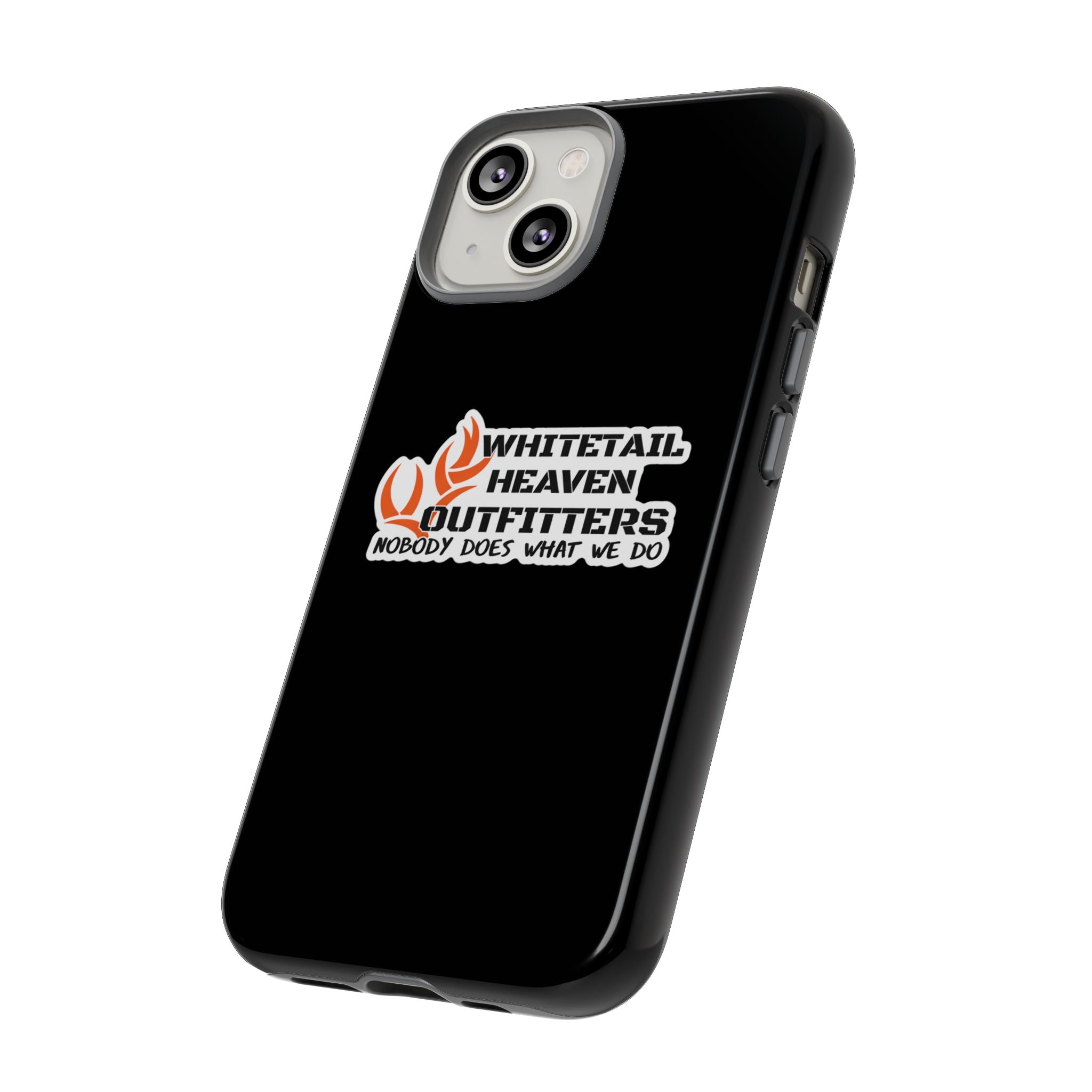 Tough Case — Whitetail Heaven Outfitters Tough Phone Case ("Nobody Does What We Do")