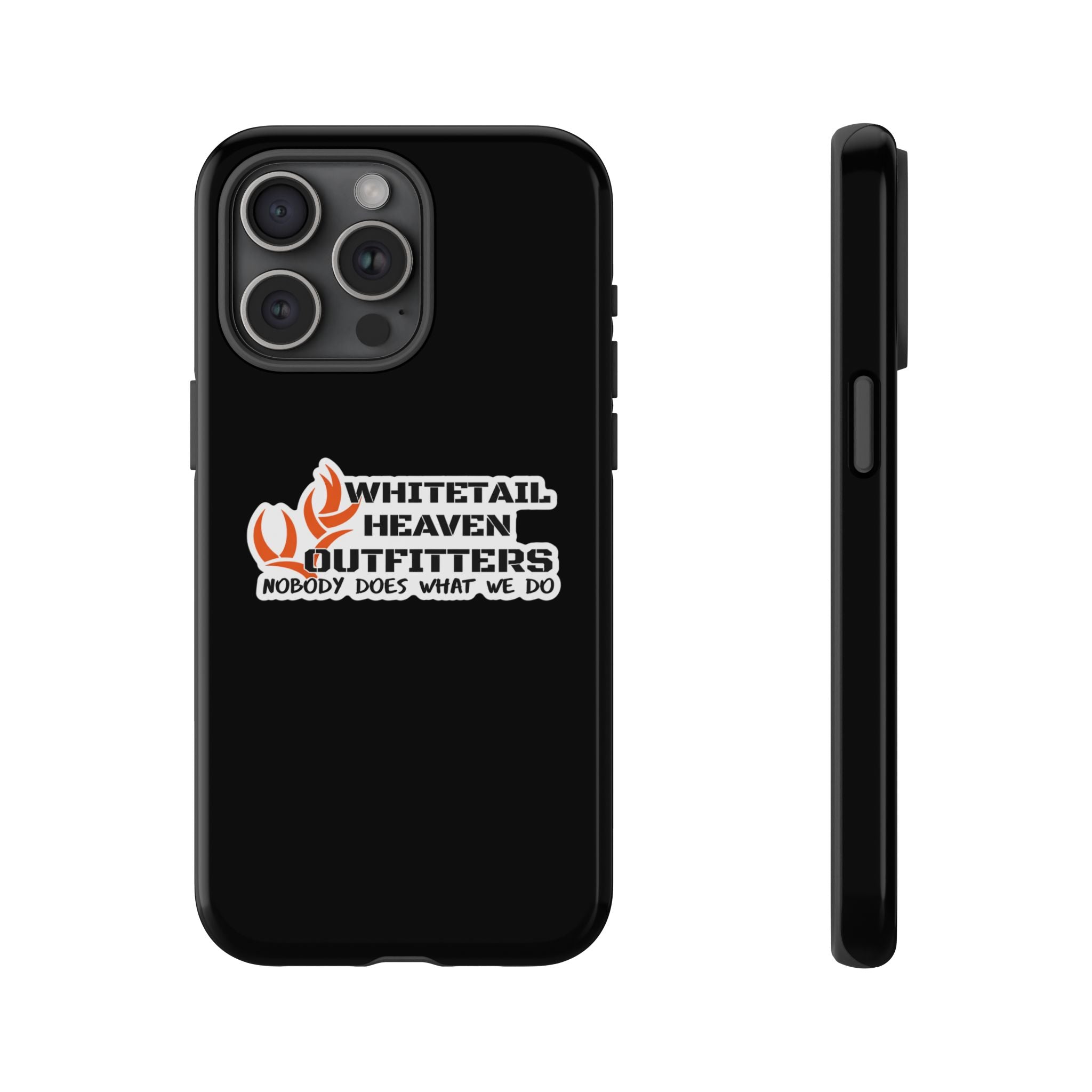 Tough Case — Whitetail Heaven Outfitters Tough Phone Case ("Nobody Does What We Do")