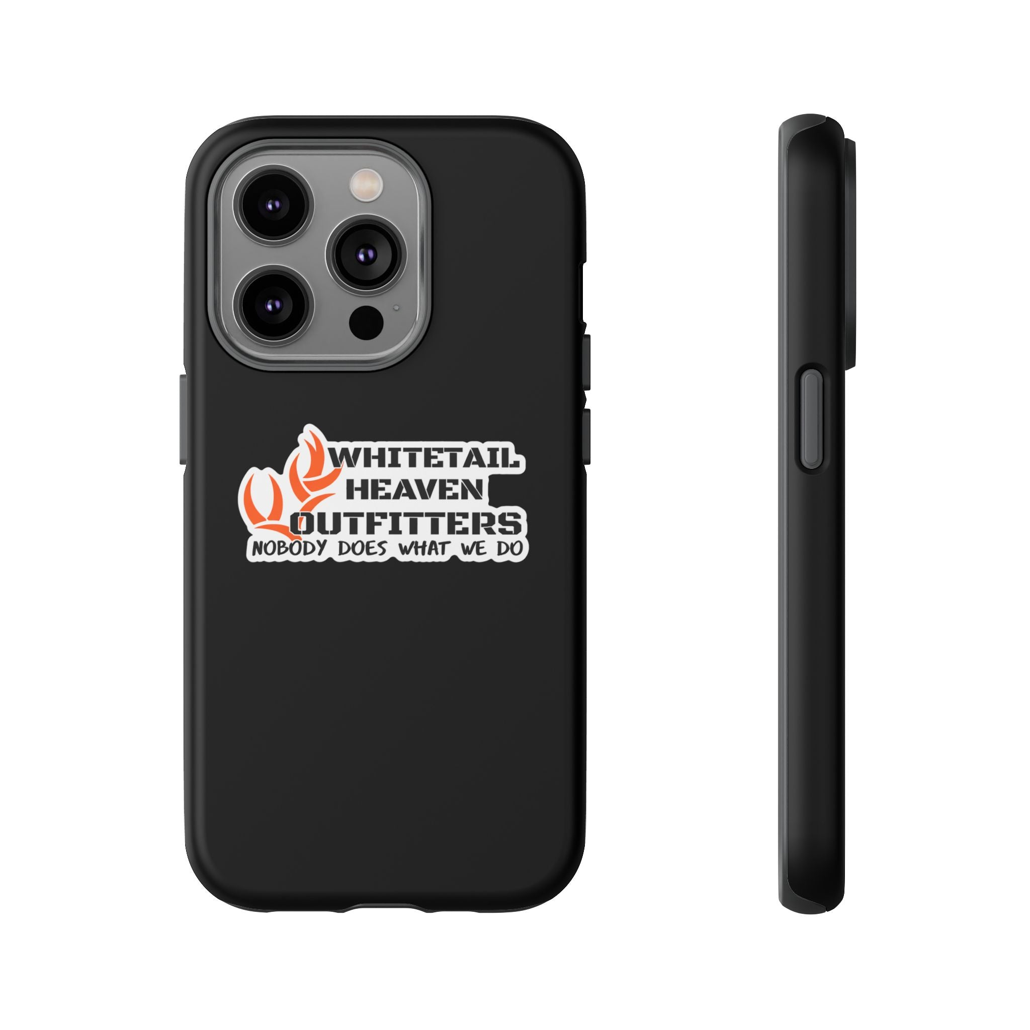 Tough Case — Whitetail Heaven Outfitters Tough Phone Case ("Nobody Does What We Do")
