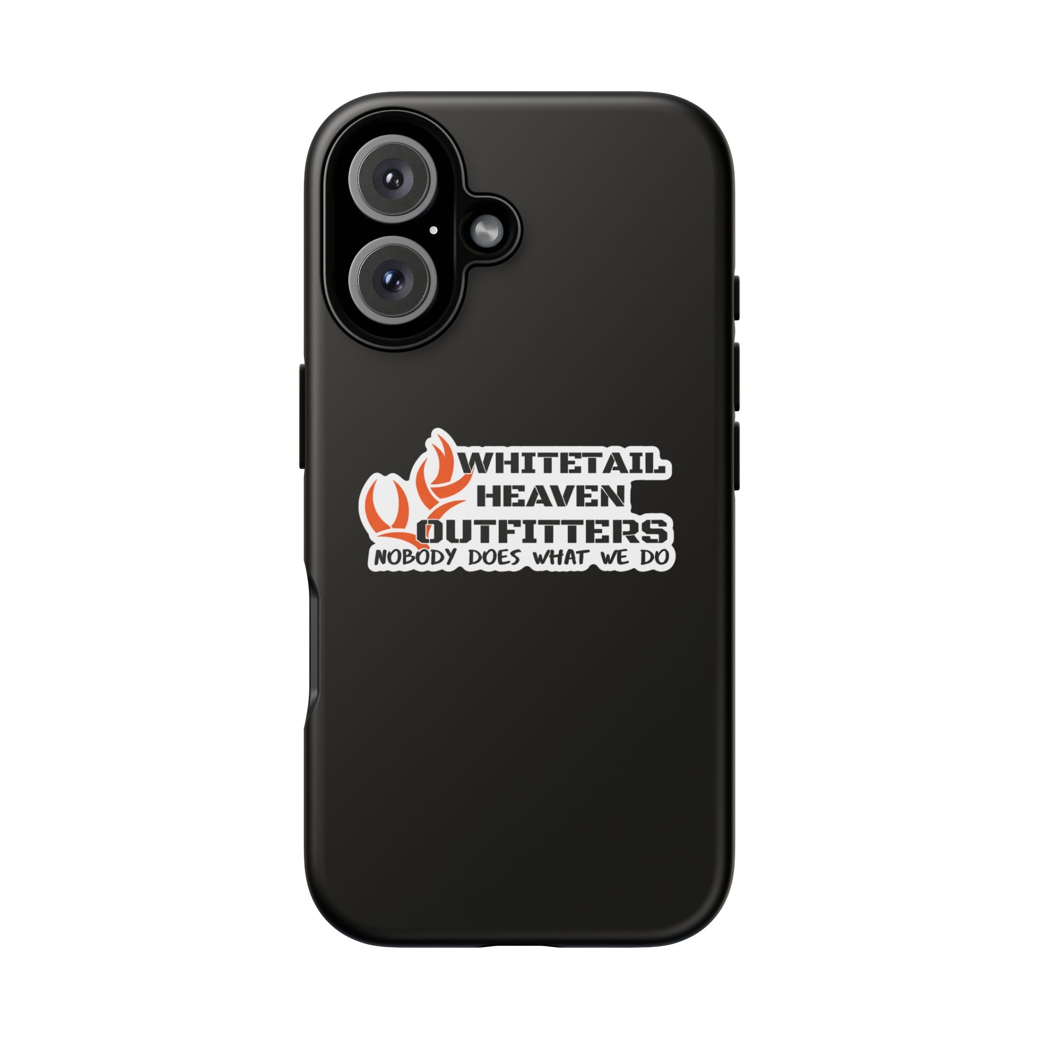 Tough Case — Whitetail Heaven Outfitters Tough Phone Case ("Nobody Does What We Do")