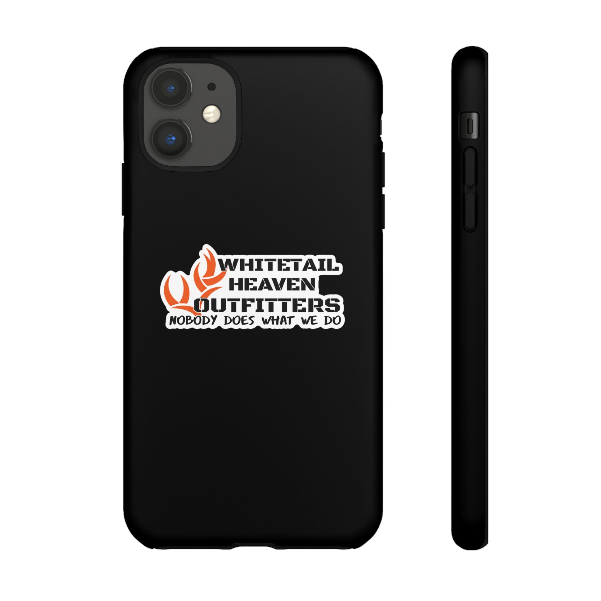 Tough Case — Whitetail Heaven Outfitters Tough Phone Case ("Nobody Does What We Do")