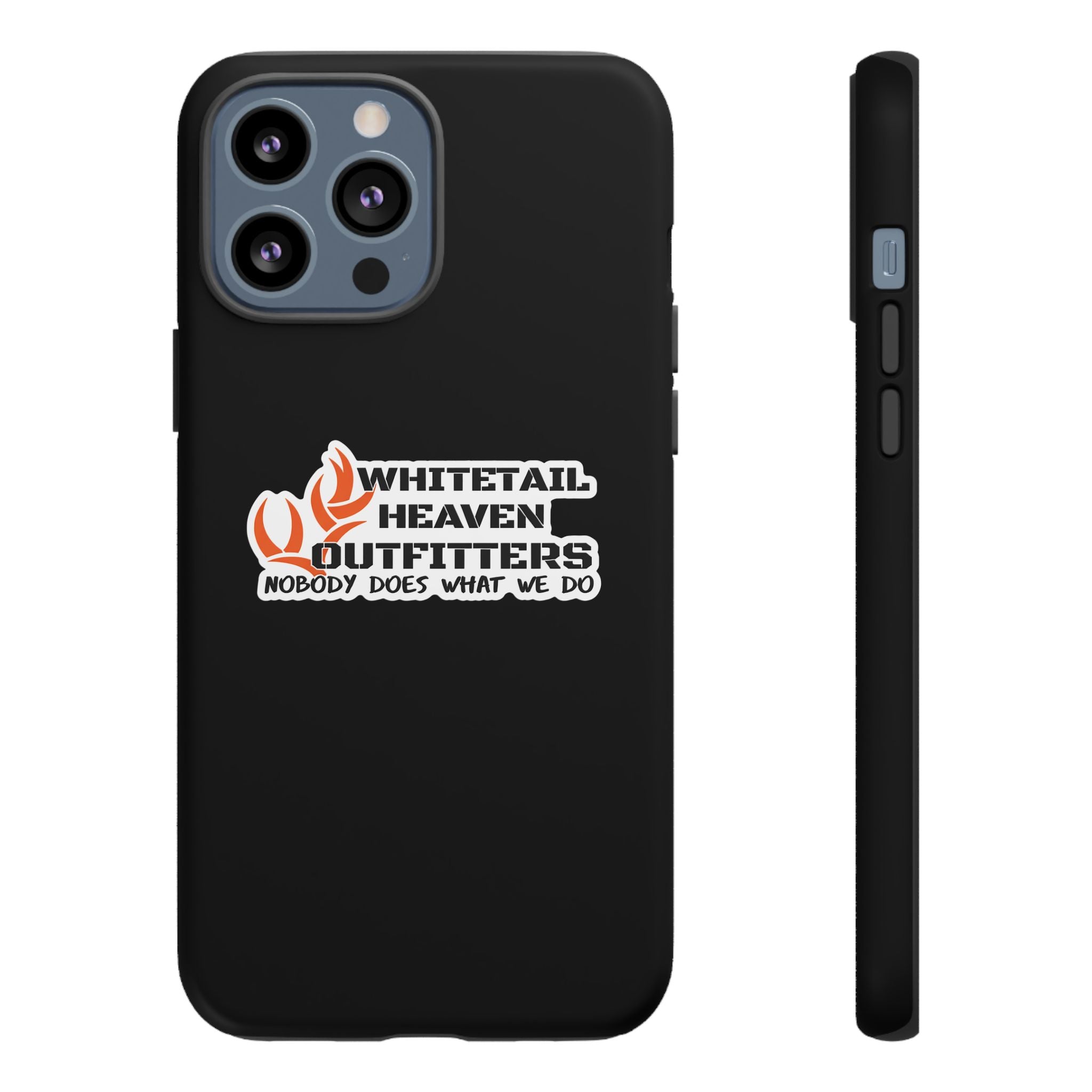 Tough Case — Whitetail Heaven Outfitters Tough Phone Case ("Nobody Does What We Do")