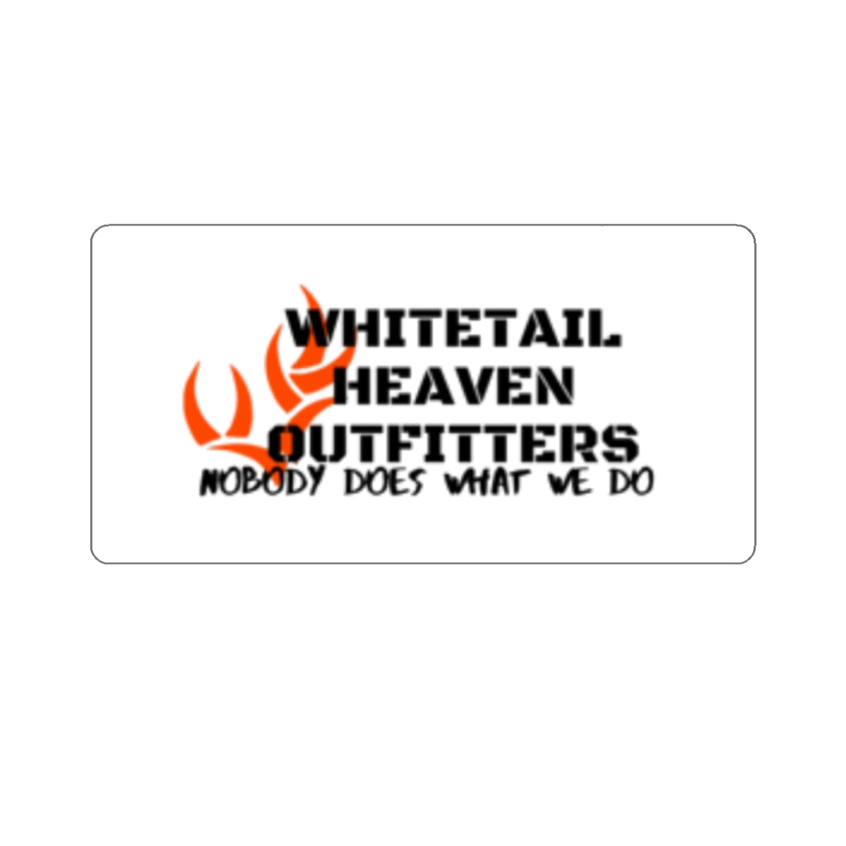 Die-Cut Sticker — Whitetail Heaven Outfitters Logo "Nobody Does What We Do" (Hunting Sticker)