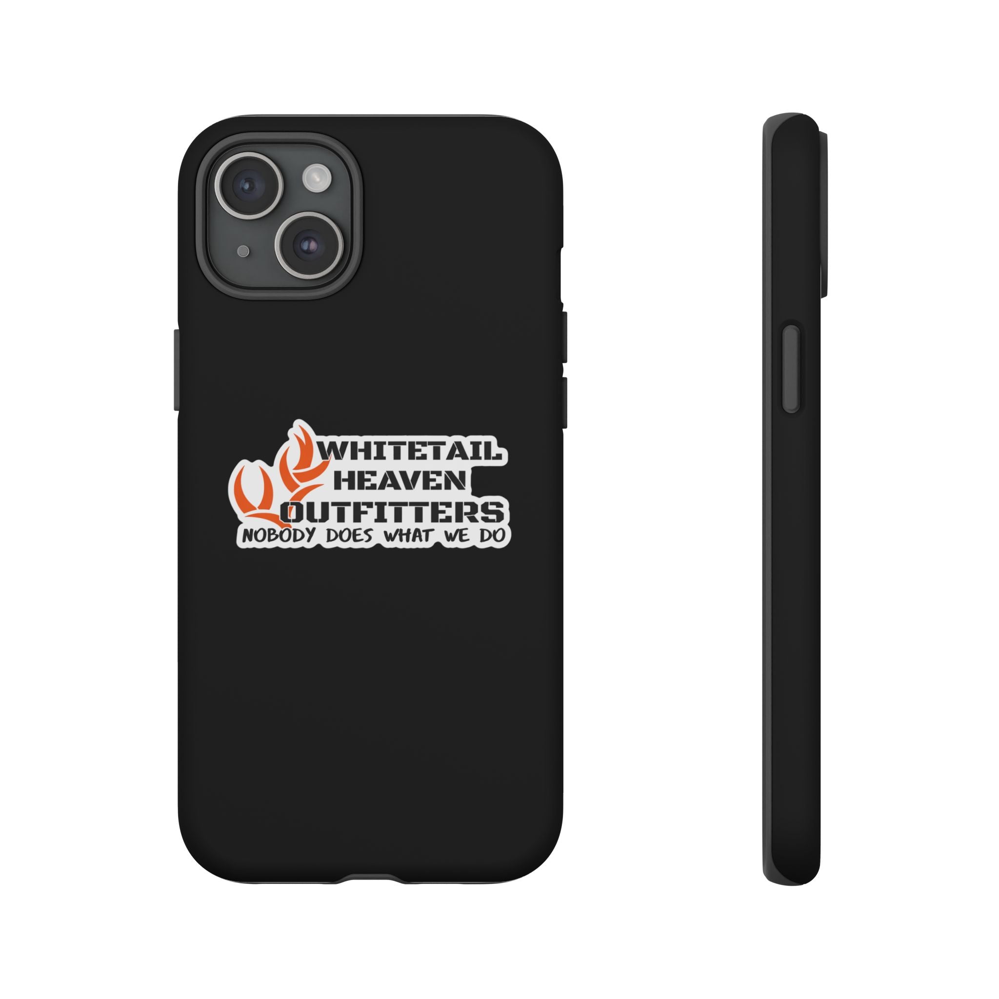 Tough Case — Whitetail Heaven Outfitters Tough Phone Case ("Nobody Does What We Do")