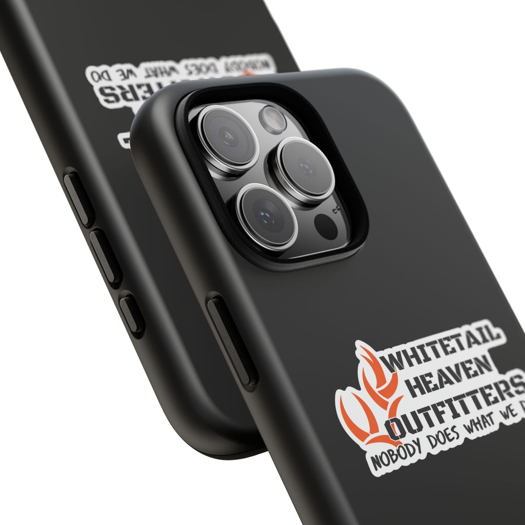 Tough Case — Whitetail Heaven Outfitters Tough Phone Case ("Nobody Does What We Do")