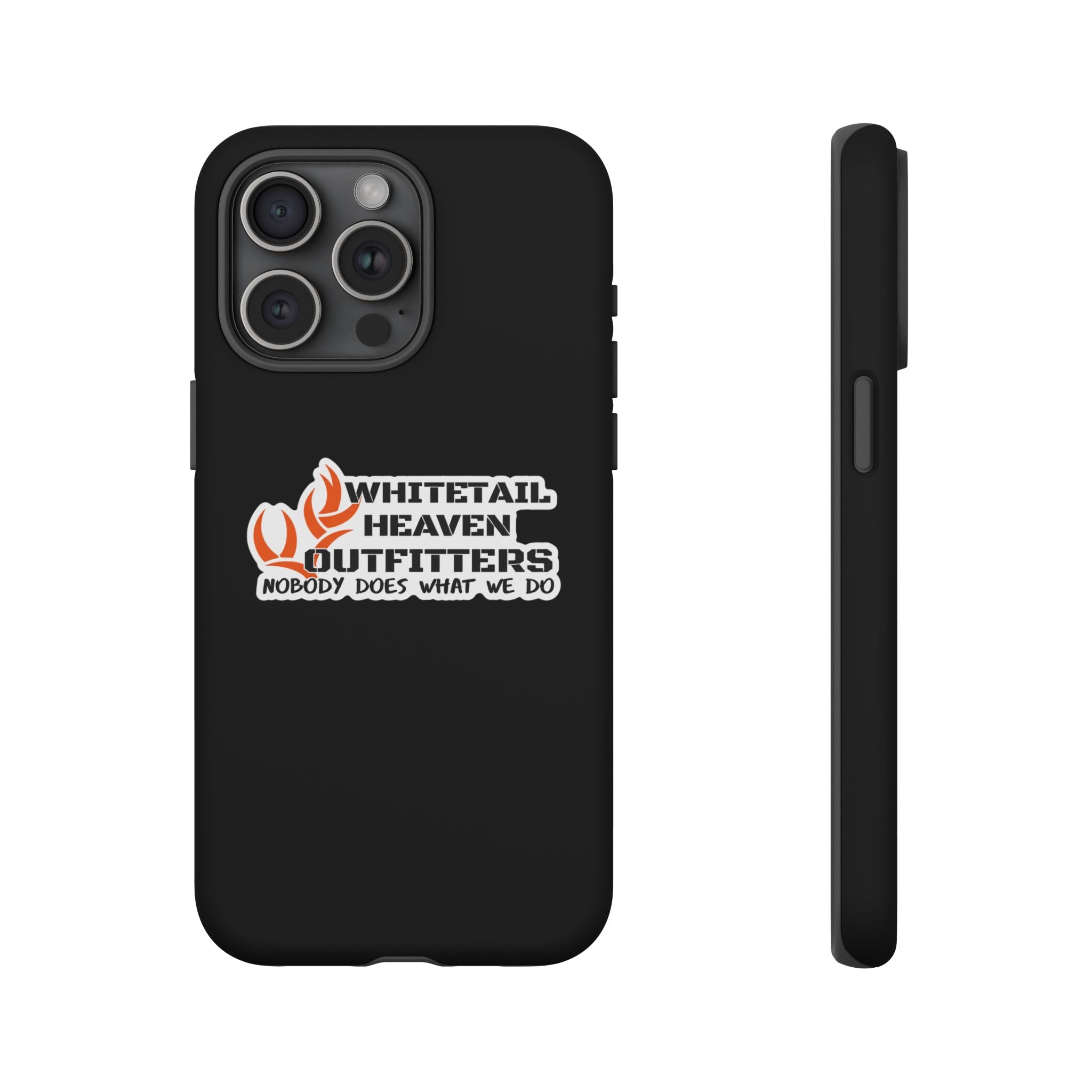 Tough Case — Whitetail Heaven Outfitters Tough Phone Case ("Nobody Does What We Do")
