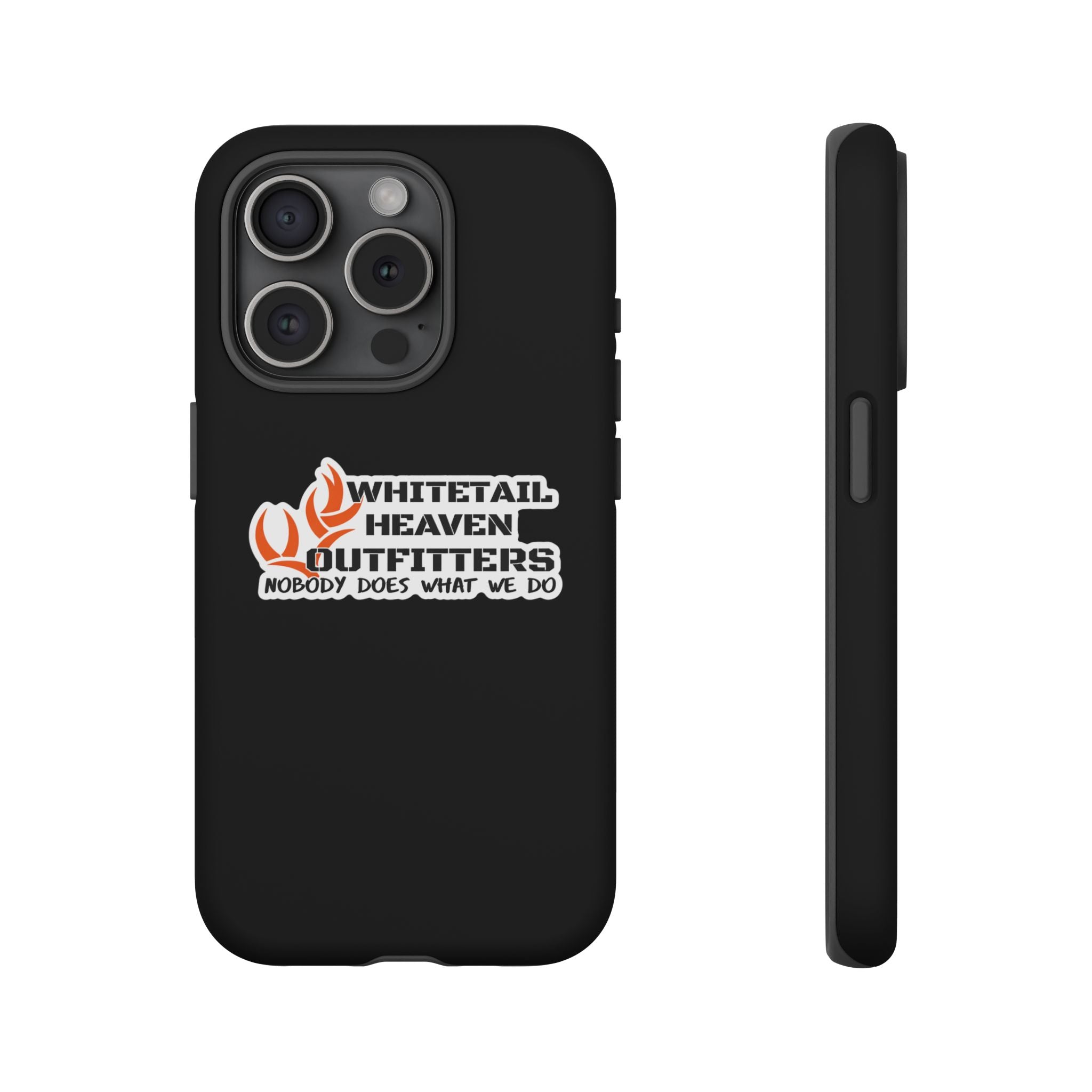 Tough Case — Whitetail Heaven Outfitters Tough Phone Case ("Nobody Does What We Do")
