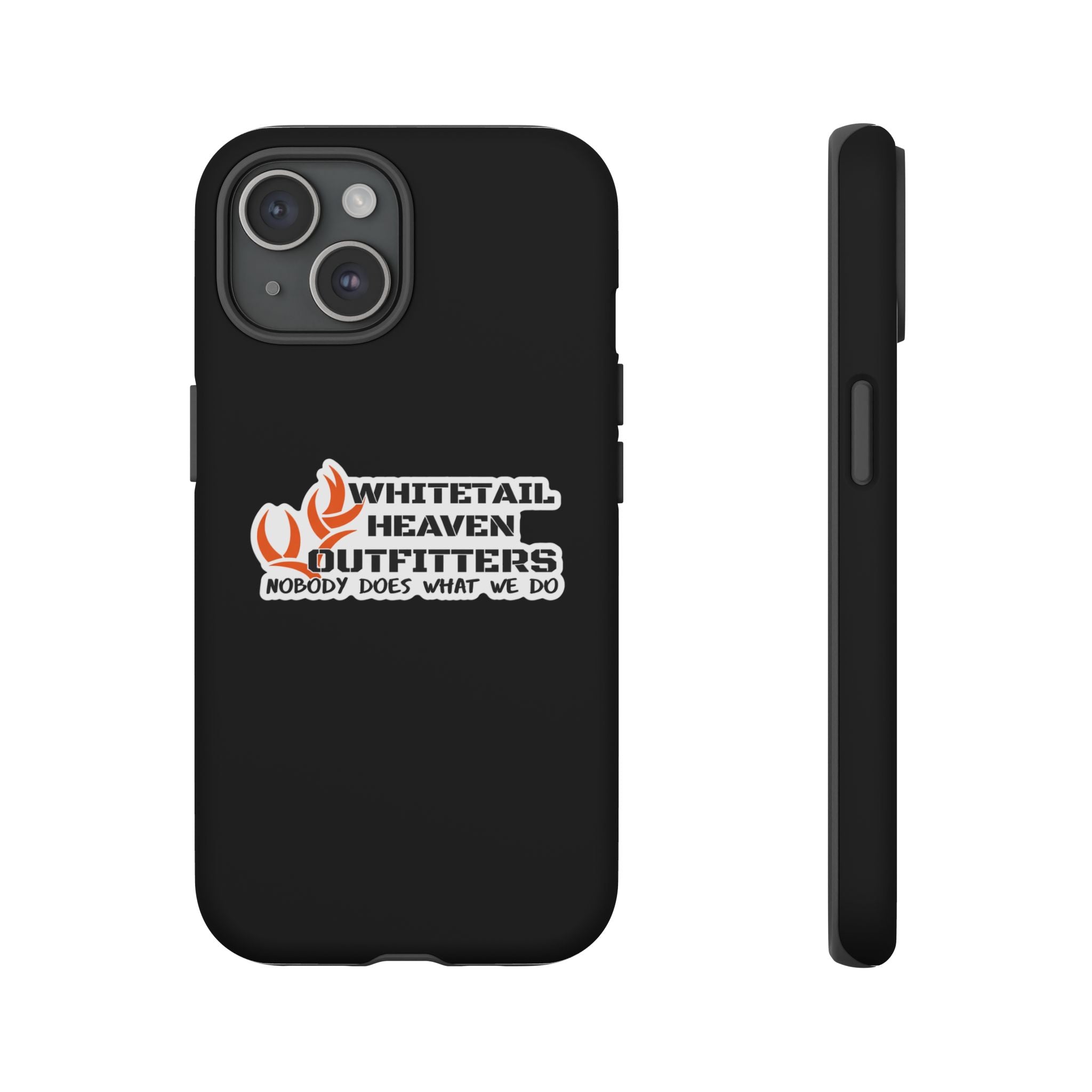 Tough Case — Whitetail Heaven Outfitters Tough Phone Case ("Nobody Does What We Do")