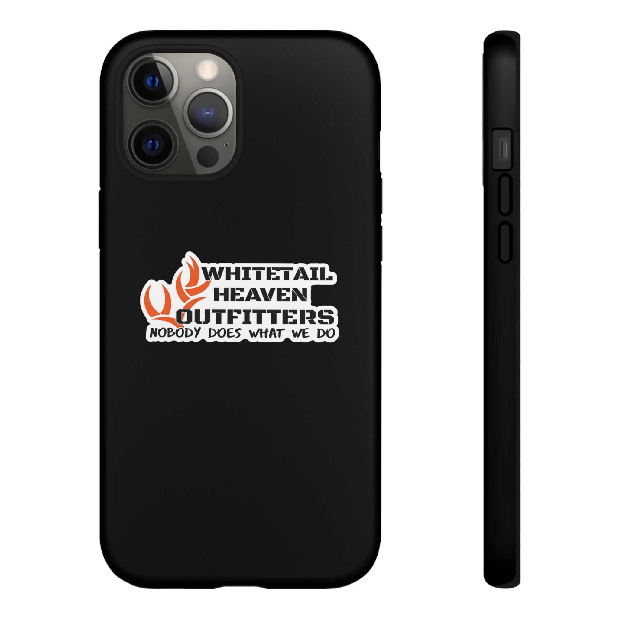 Tough Case — Whitetail Heaven Outfitters Tough Phone Case ("Nobody Does What We Do")