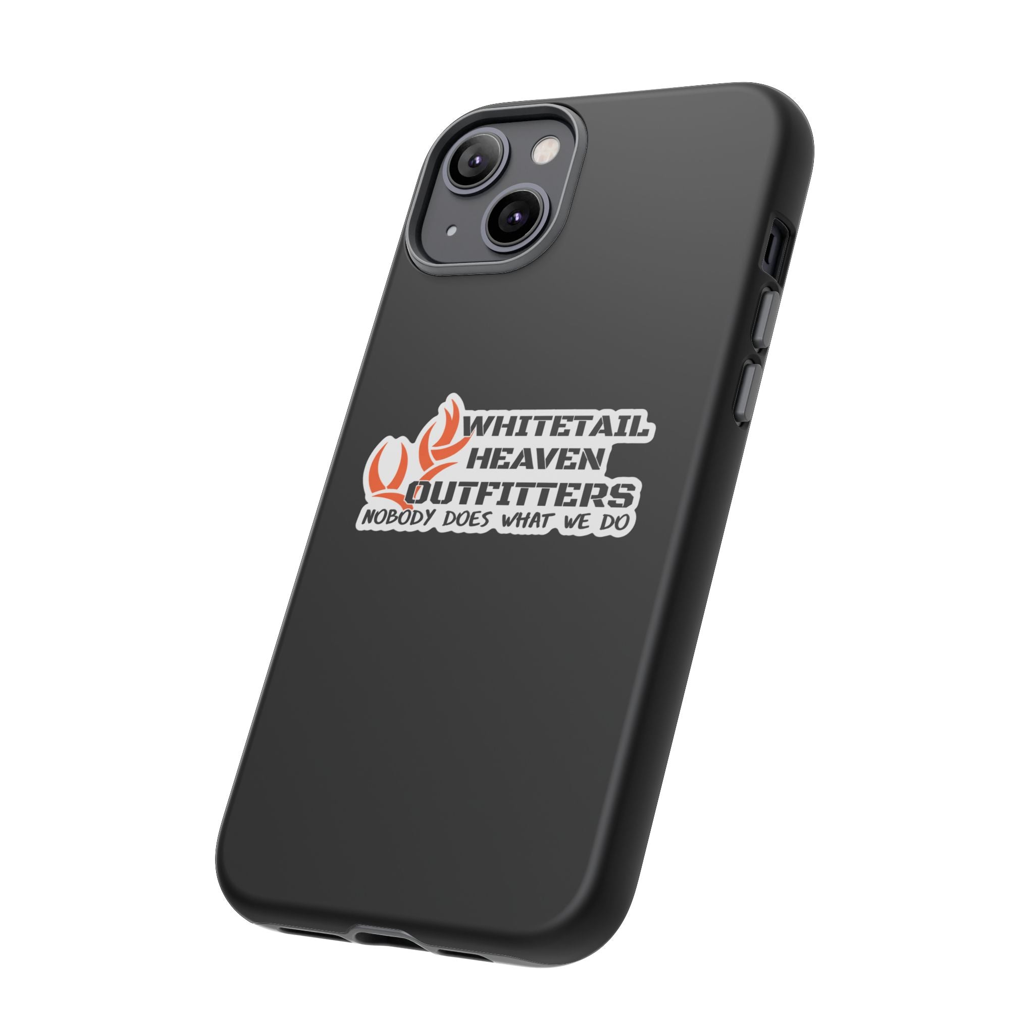 Tough Case — Whitetail Heaven Outfitters Tough Phone Case ("Nobody Does What We Do")