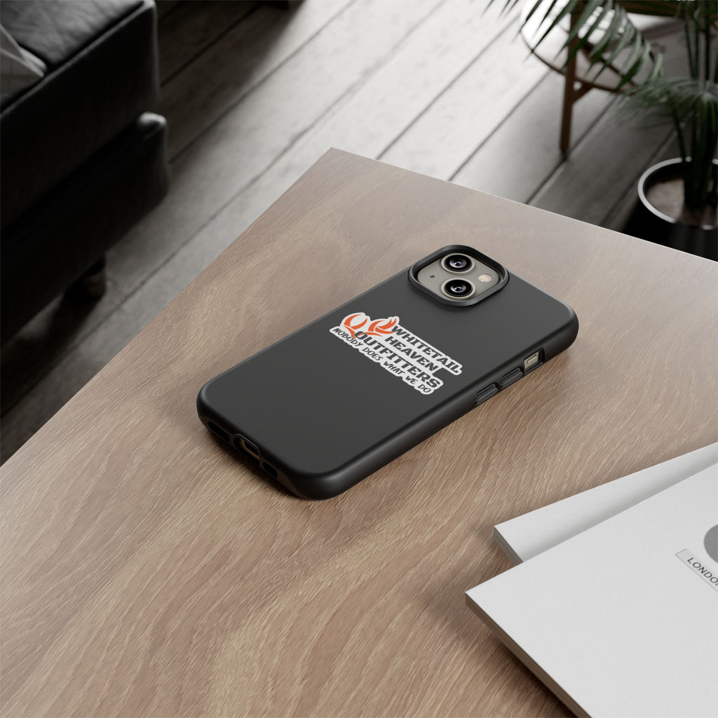 Tough Case — Whitetail Heaven Outfitters Tough Phone Case ("Nobody Does What We Do")