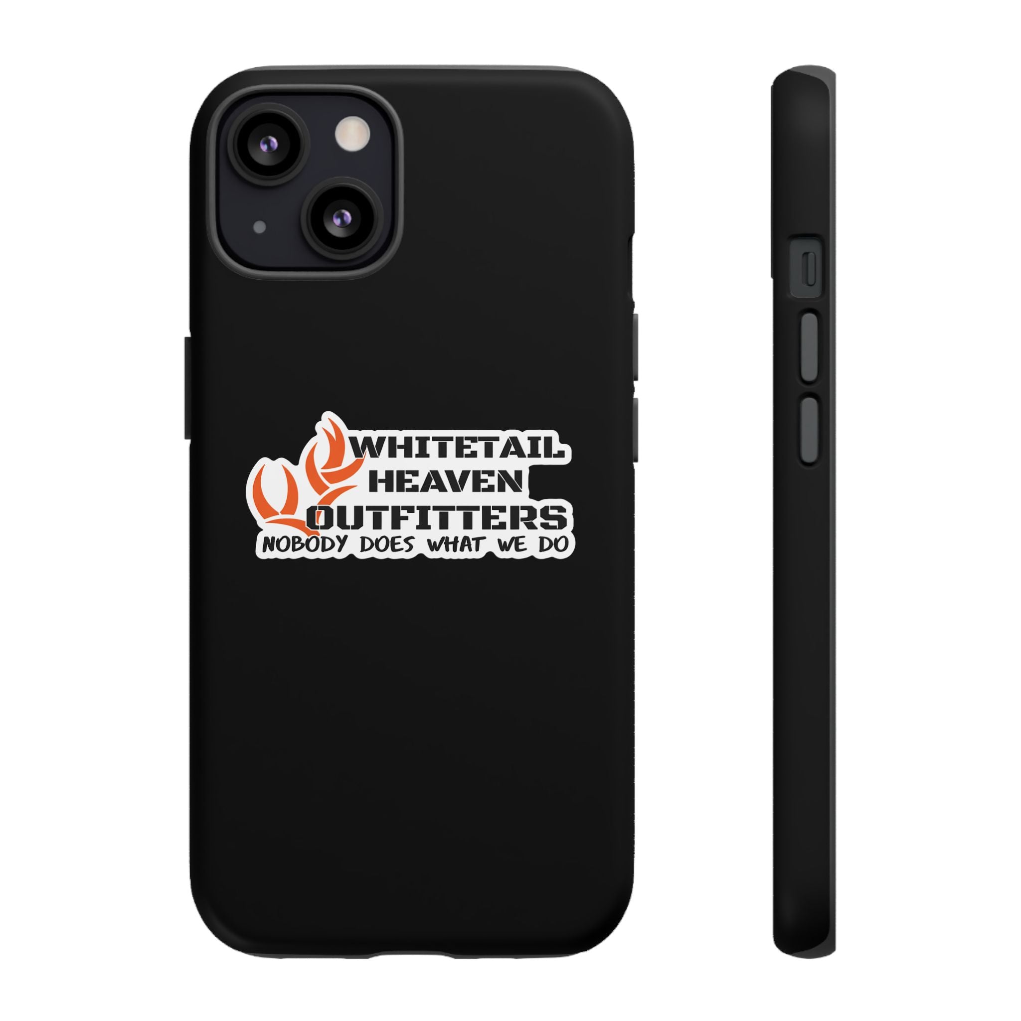 Tough Case — Whitetail Heaven Outfitters Tough Phone Case ("Nobody Does What We Do")