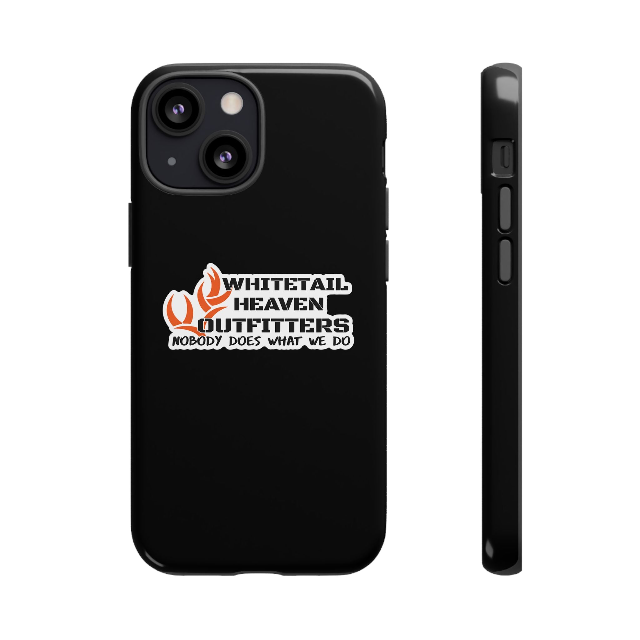 Tough Case — Whitetail Heaven Outfitters Tough Phone Case ("Nobody Does What We Do")