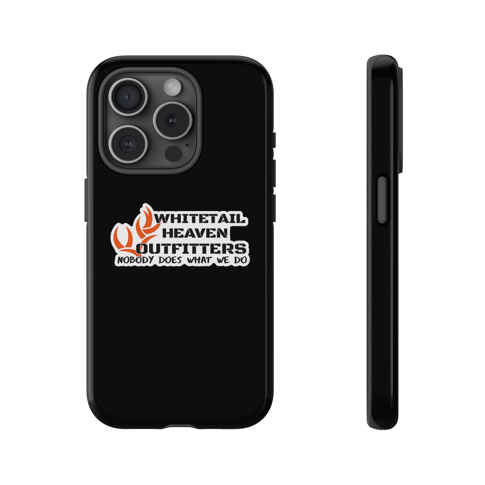 Tough Case — Whitetail Heaven Outfitters Tough Phone Case ("Nobody Does What We Do")