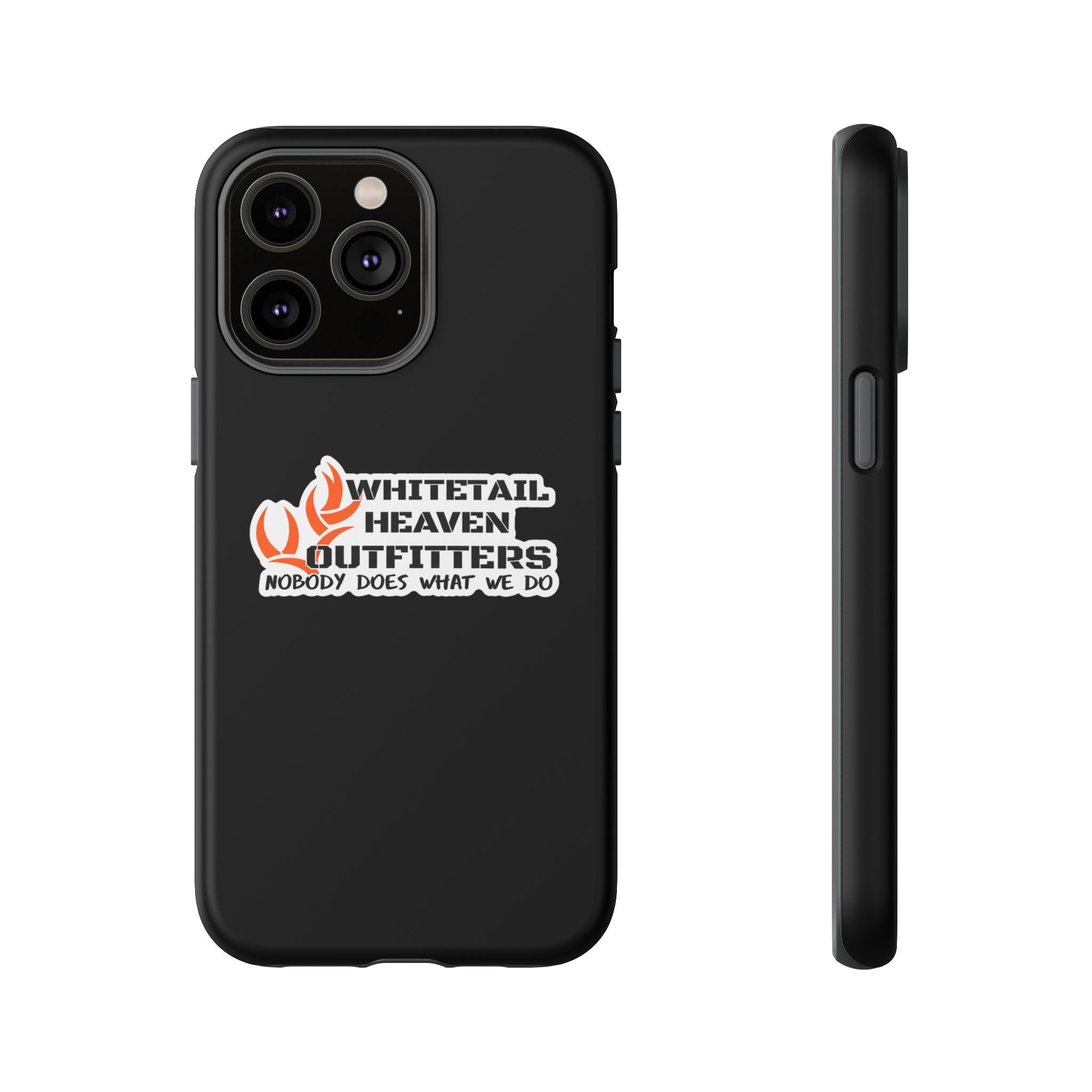 Tough Case — Whitetail Heaven Outfitters Tough Phone Case ("Nobody Does What We Do")