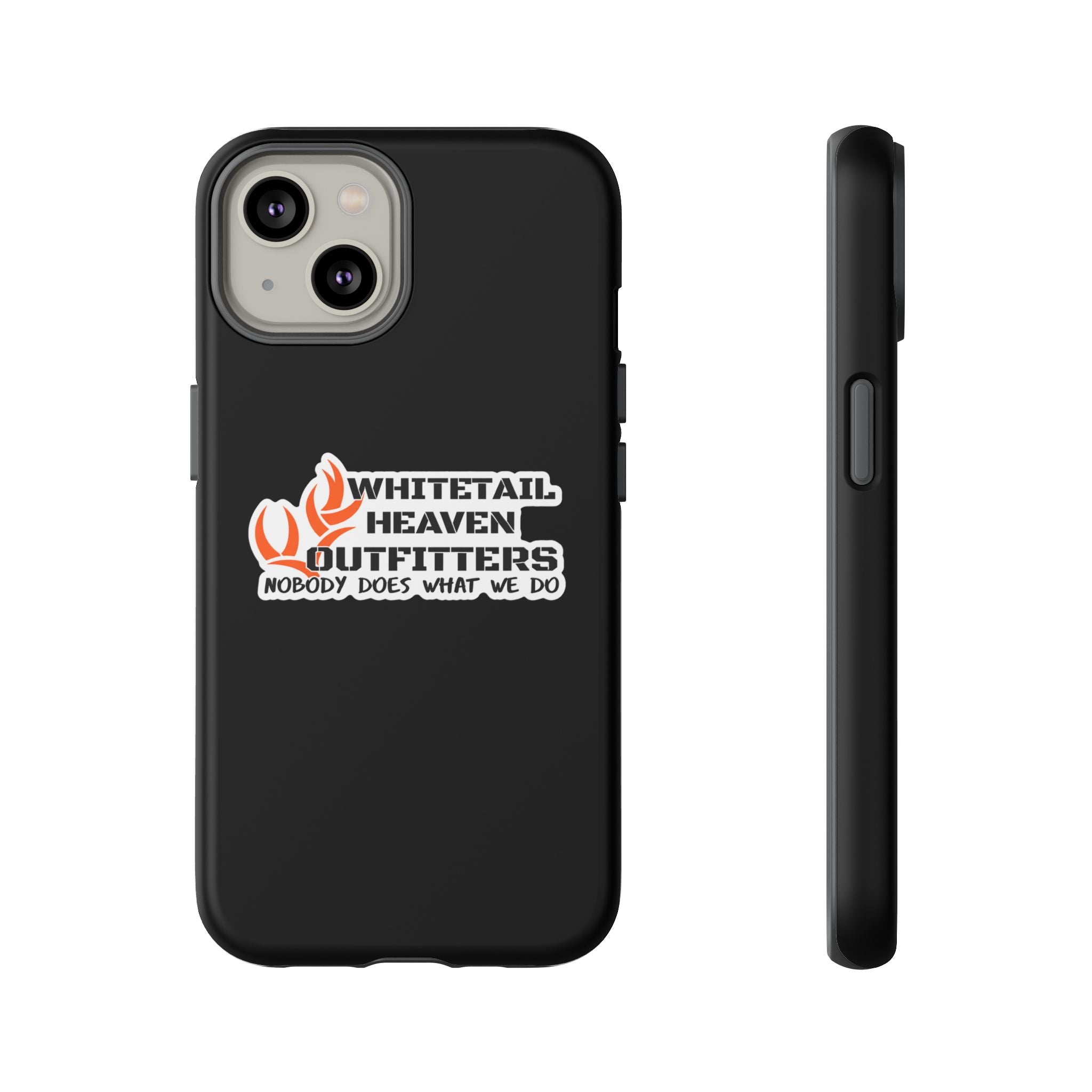 Tough Case — Whitetail Heaven Outfitters Tough Phone Case ("Nobody Does What We Do")