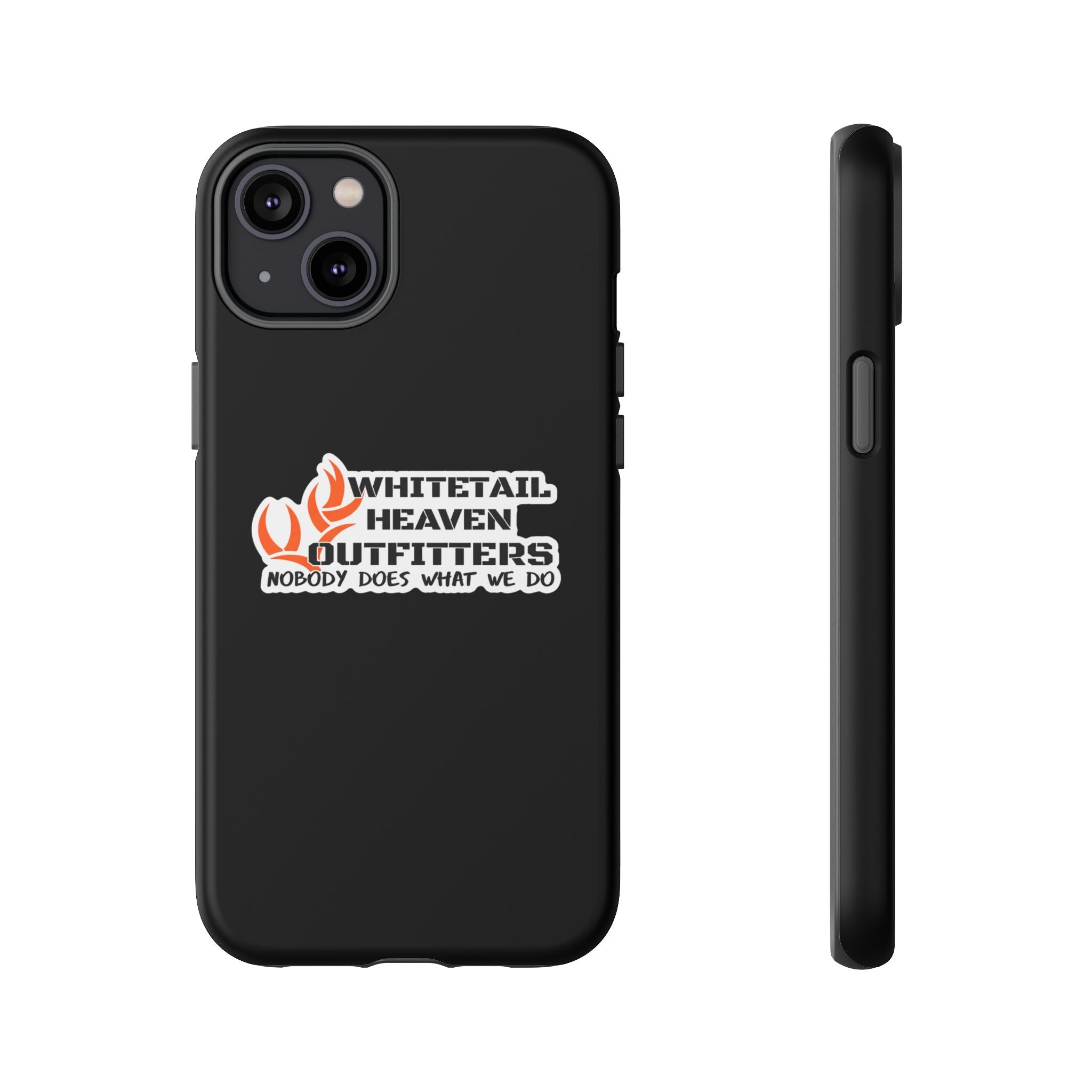 Tough Case — Whitetail Heaven Outfitters Tough Phone Case ("Nobody Does What We Do")