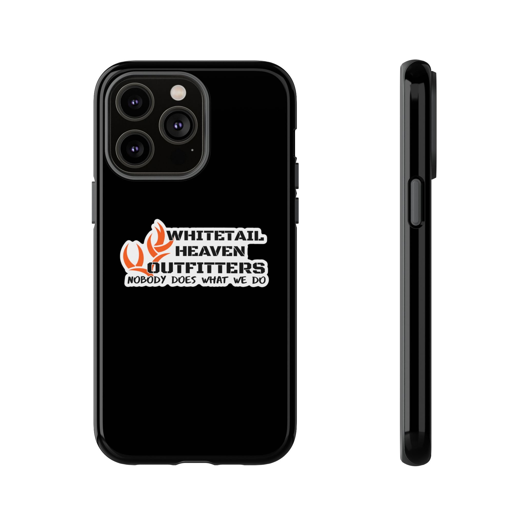 Tough Case — Whitetail Heaven Outfitters Tough Phone Case ("Nobody Does What We Do")