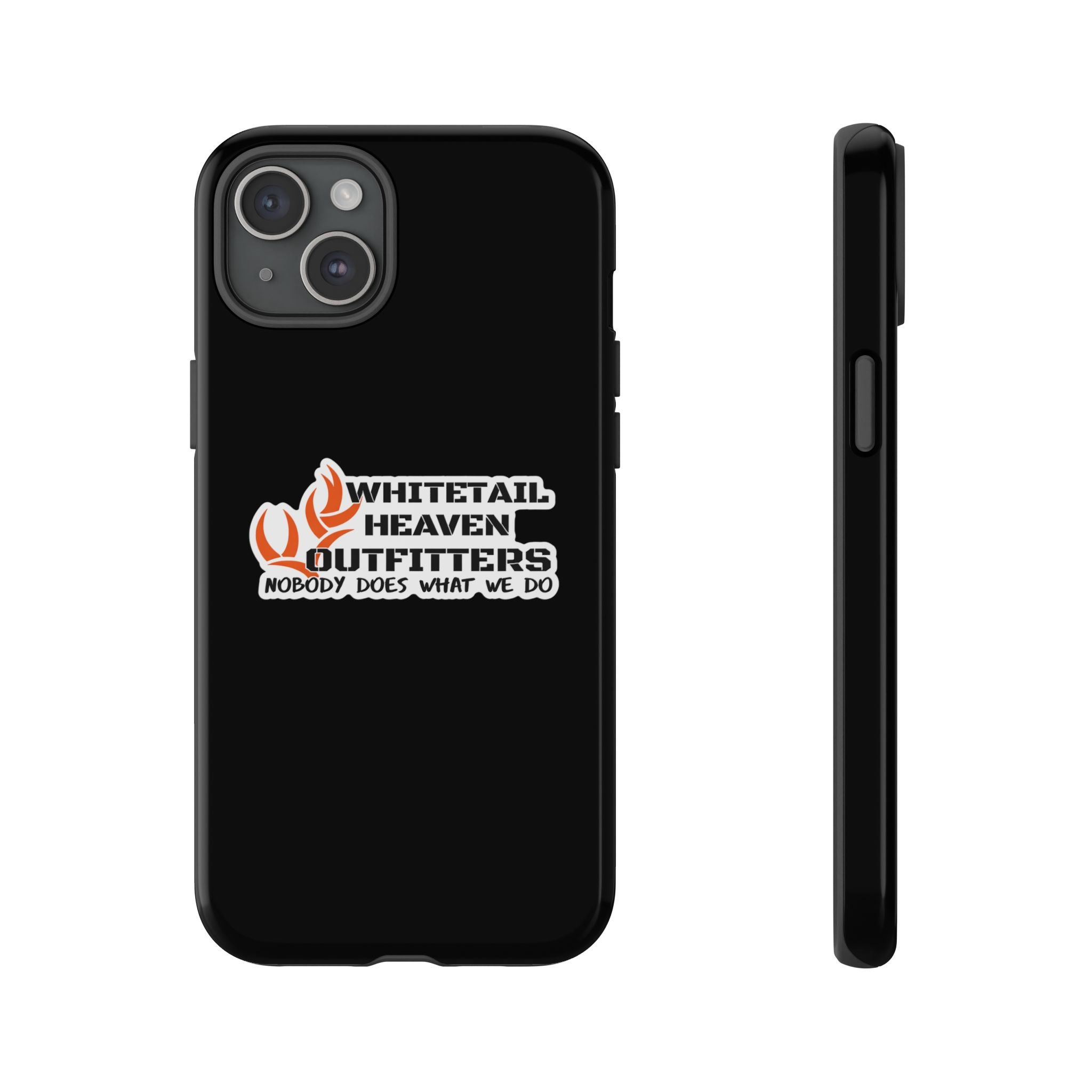 Tough Case — Whitetail Heaven Outfitters Tough Phone Case ("Nobody Does What We Do")