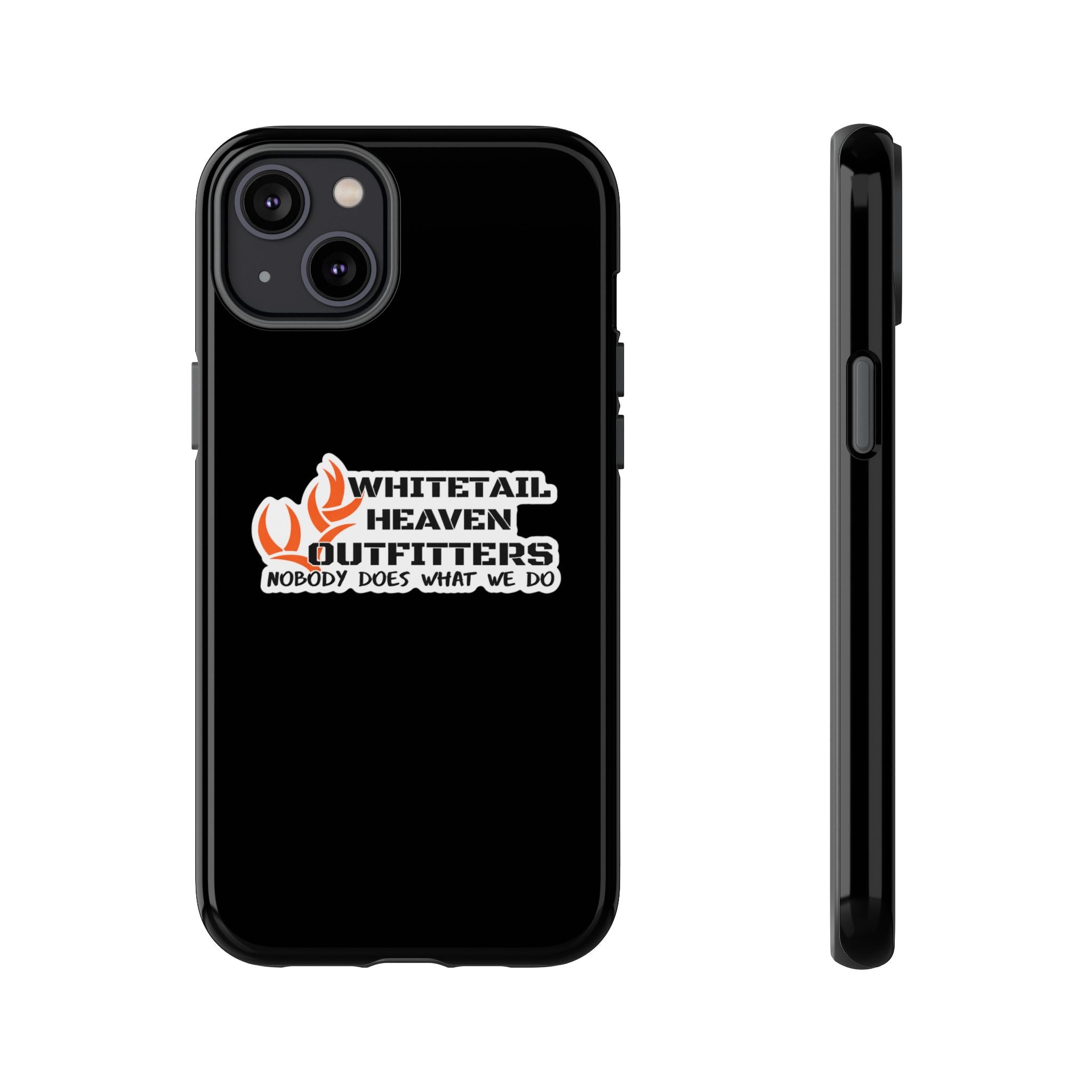 Tough Case — Whitetail Heaven Outfitters Tough Phone Case ("Nobody Does What We Do")