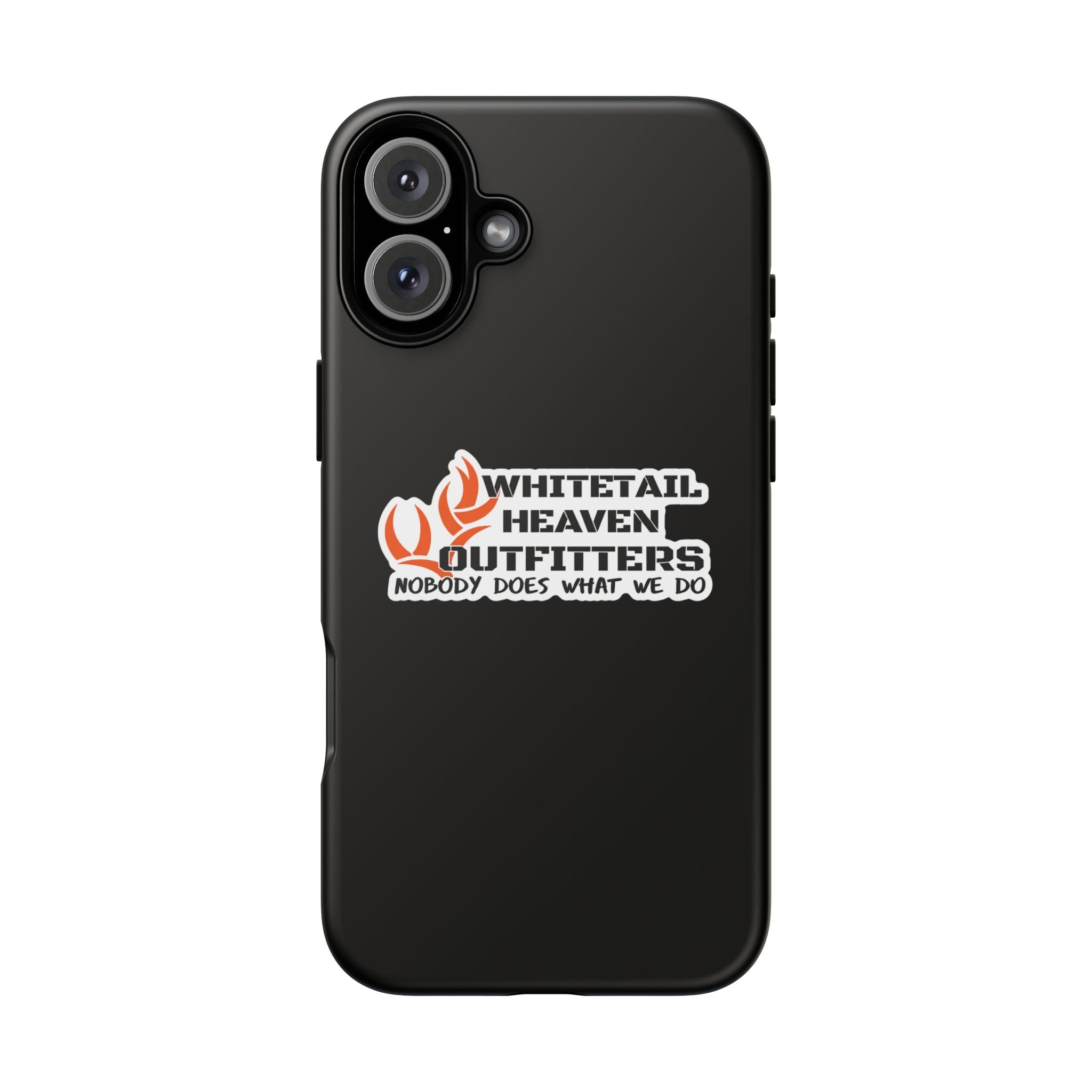 Tough Case — Whitetail Heaven Outfitters Tough Phone Case ("Nobody Does What We Do")
