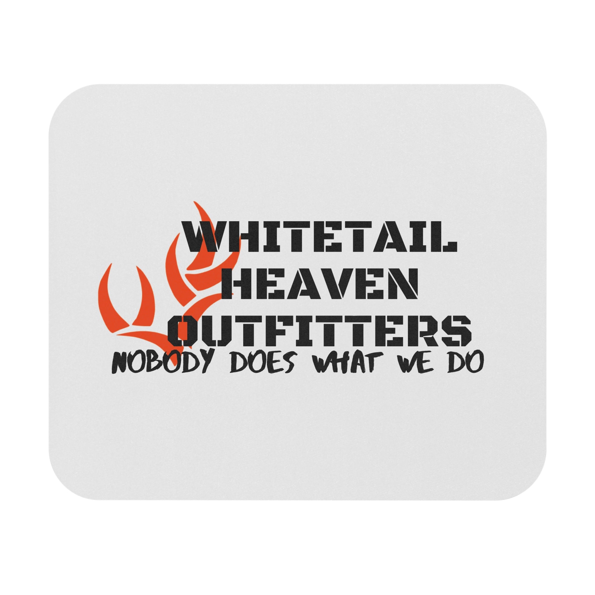 Whitetail Heaven Outfitters Mouse Pad — "Nobody Does What We Do" Hunting Desk Mat