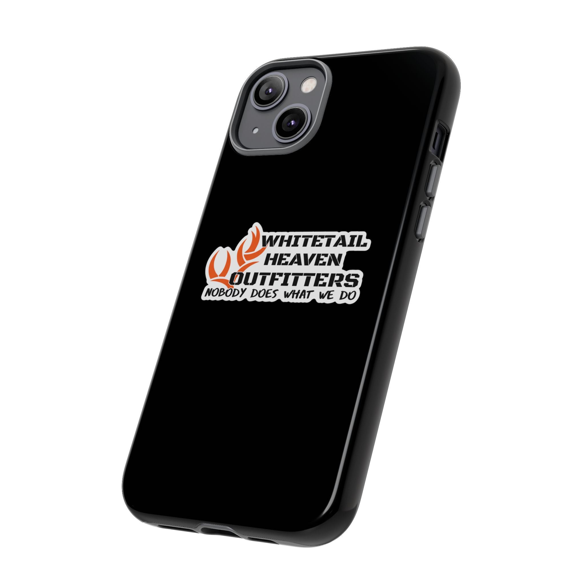 Tough Case — Whitetail Heaven Outfitters Tough Phone Case ("Nobody Does What We Do")