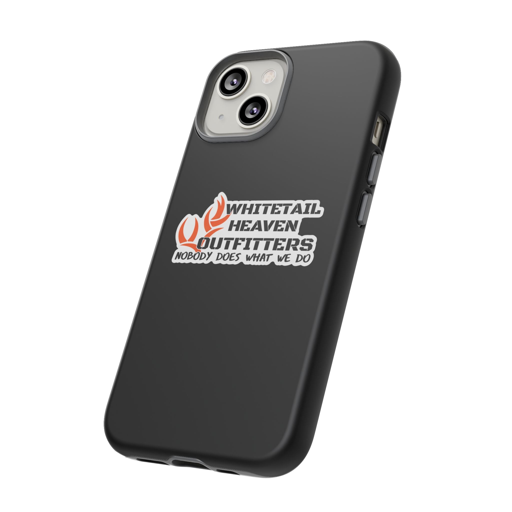 Tough Case — Whitetail Heaven Outfitters Tough Phone Case ("Nobody Does What We Do")